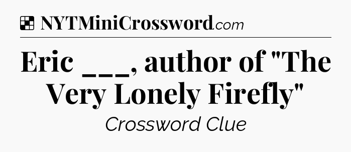 Solution: Eric ___, author of 