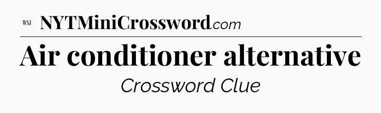 Air conditioner alternative - WSJ Crossword