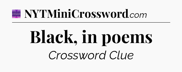 Black, in poems - Thomas Joseph Crossword