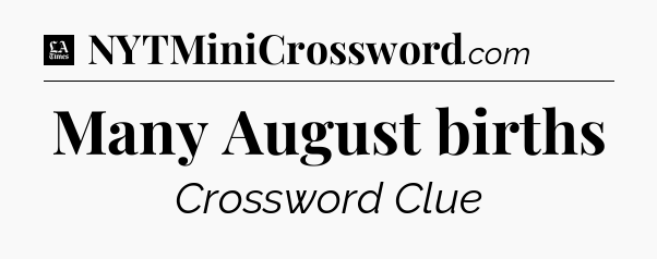 Many August births - LA Times Crossword