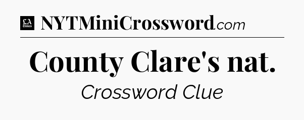 County Clare's nat - LA Times Crossword