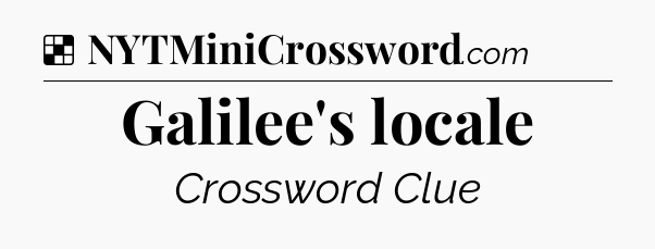 Solution: Galilee's locale - NYT Crossword