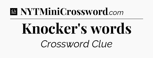 Knocker's words - LA Times Crossword