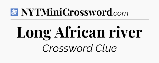Long African river Puzzle Page Crossword Clue