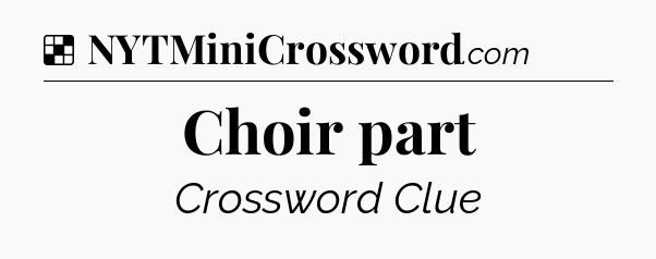 Solution: Choir part - NYT Crossword