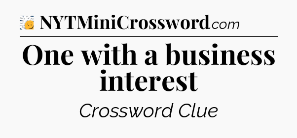 One with a business interest - 7 Little Words