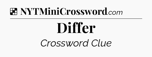 Solution: Differ - NYT Crossword