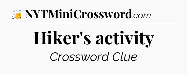 Hiker's activity - 7 Little Words