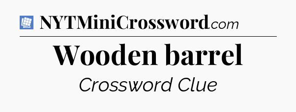 Wooden barrel Puzzle Page Crossword Clue
