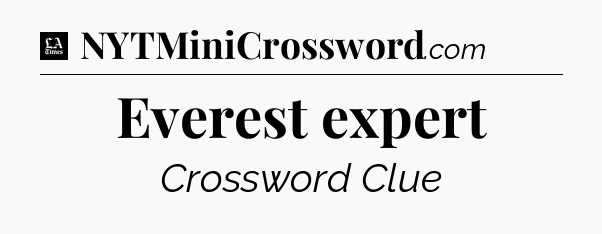Everest expert - LA Times Crossword