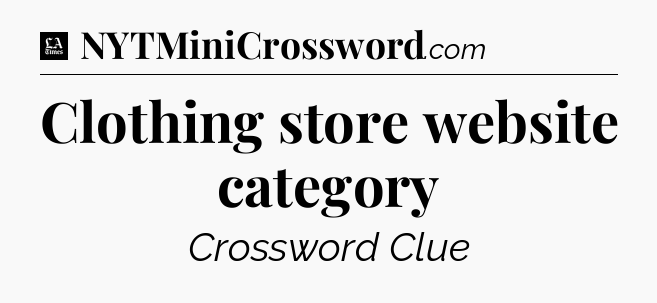 Clothing store website category - LA Times Crossword