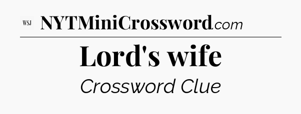 Lord's wife - WSJ Crossword