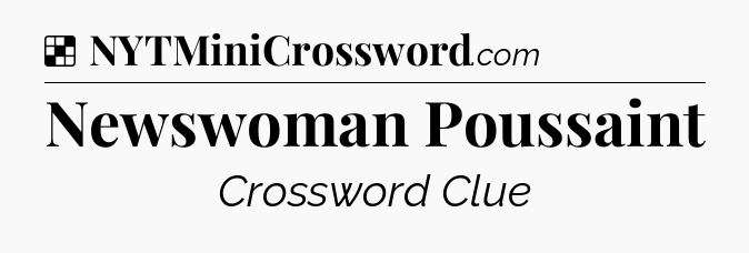 Solution: Newswoman Poussaint - NYT Crossword