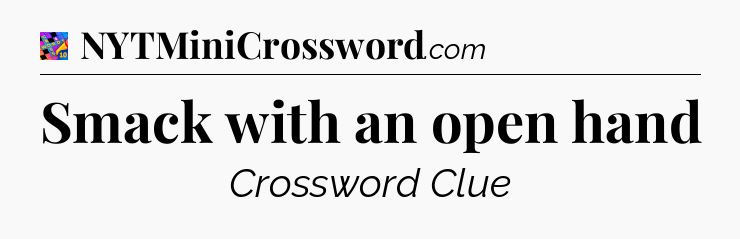 Smack with an open hand Crossword Clue