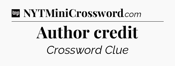 Author credit Crossword Clue