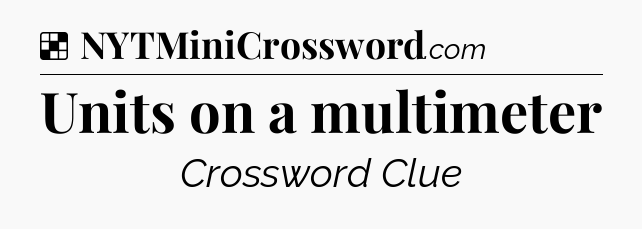 Solution: Units on a multimeter - NYT Crossword