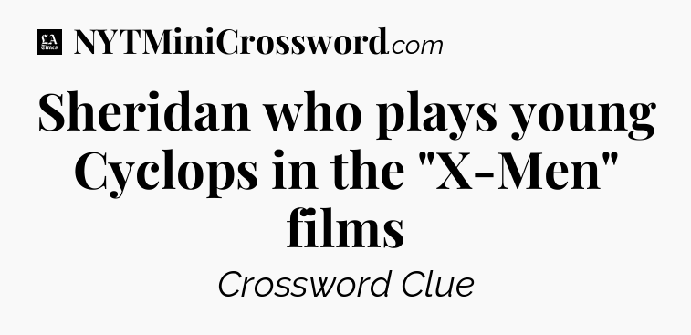 Sheridan who plays young Cyclops in the 