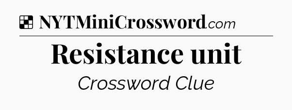 Resistance unit NYT Crossword