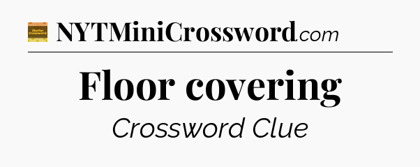 Floor covering - Eugene Sheffer Crossword