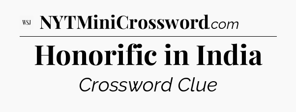 Honorific in India - WSJ Crossword