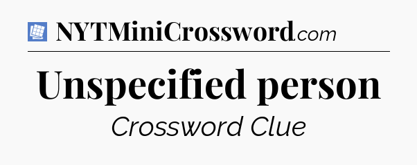 Unspecified person Puzzle Page Crossword Clue