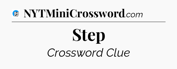 Step Crossword Clue