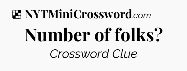 Solution: Number of folks - NYT Crossword