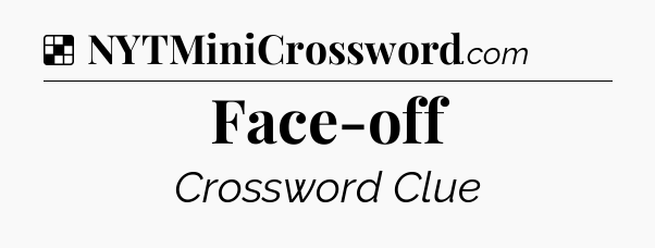 Solution: Face-off - NYT Crossword
