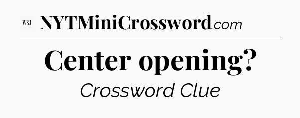 Center opening - WSJ Crossword