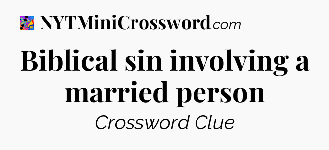 Biblical sin involving a married person Crossword Clue