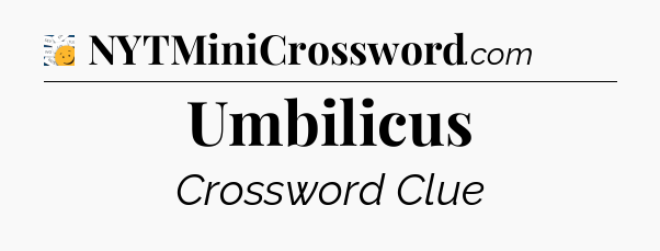 Umbilicus - 7 Little Words