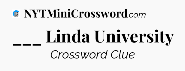 ___ Linda University Crossword Clue