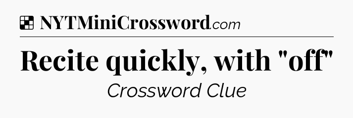 Solution: Recite quickly, with 