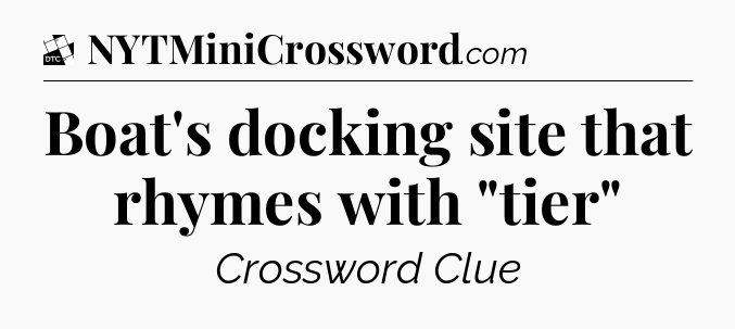 Boat's docking site that rhymes with 