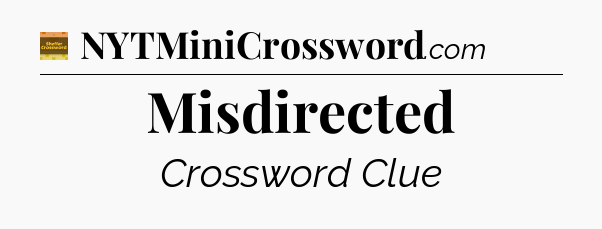 Misdirected - Eugene Sheffer Crossword