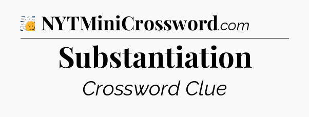 Substantiation - 7 Little Words