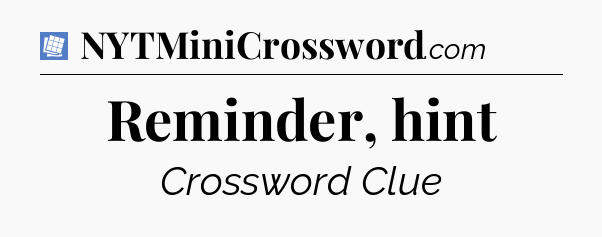 Reminder, hint Puzzle Page Crossword Clue