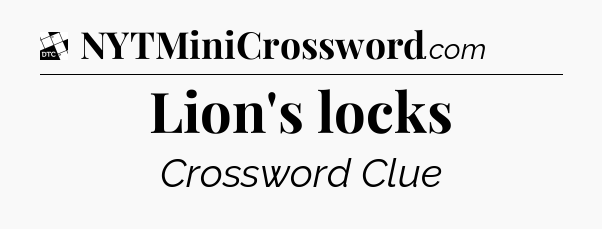 Lion's locks - Daily Themed Classic Crossword