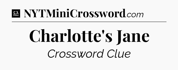 Charlotte's Jane - LA Times Crossword