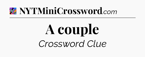 A couple Crossword Clue