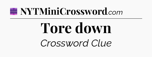 Tore down - Thomas Joseph Crossword