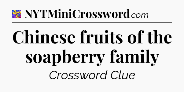 Chinese fruits of the soapberry family Codycross