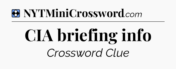 Solution: CIA briefing info - NYT Mini Crossword