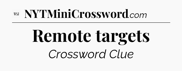 Remote targets - WSJ Crossword