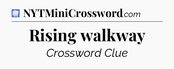 Rising walkway Puzzle Page Crossword Clue