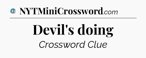 Devil's doing Crossword Clue