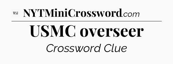 USMC overseer - WSJ Crossword