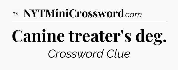 Canine treater's deg - WSJ Crossword