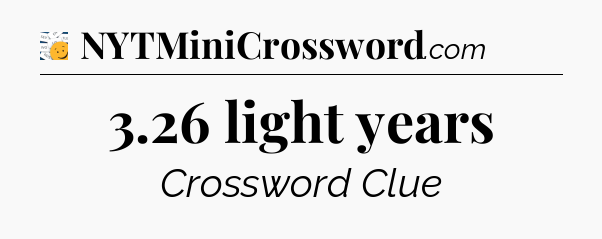 3.26 light years - 7 Little Words