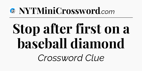 Stop after first on a baseball diamond Crossword Clue